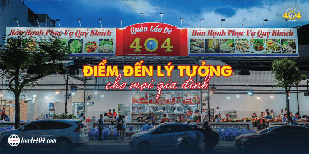 Hệ thống Lẩu dê 404 - Điểm đến lý tưởng cho mọi gia đình