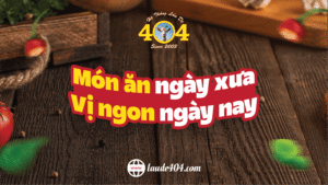 Món Ăn Ngày Xưa - Vị Ngon Ngày Nay Tại Lẩu Dê 404