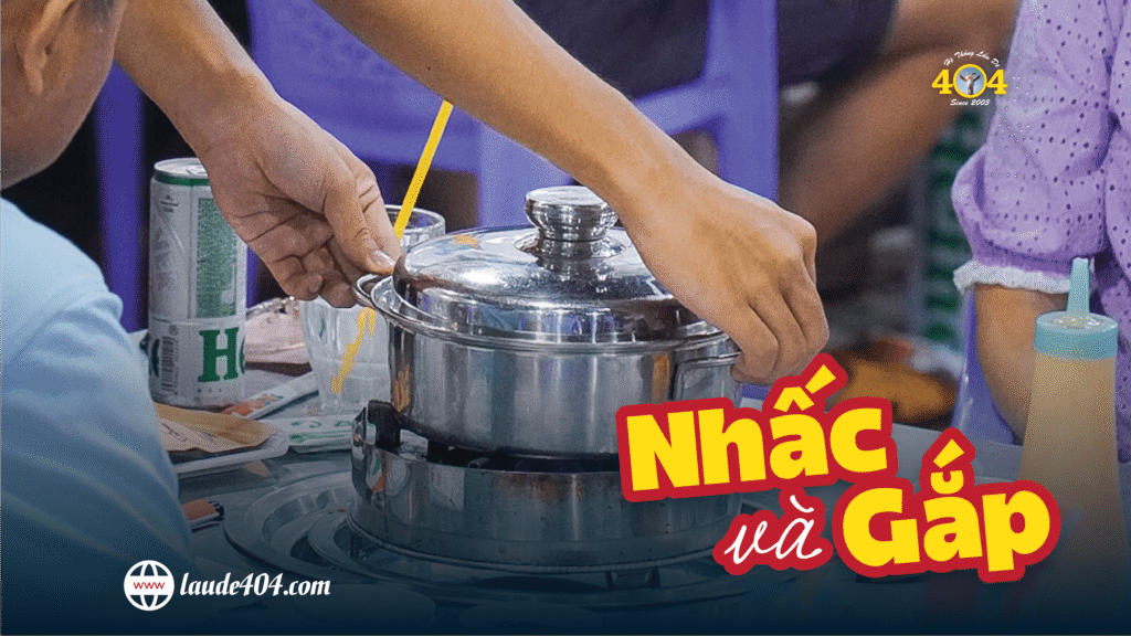 404 NHẤC VÀ GẮP – TRẢI NGHIỆM LẨU DÊ NÓNG HỔI 404 NHẤC VÀ GẮP – TRẢI NGHIỆM LẨU DÊ NÓNG HỔI